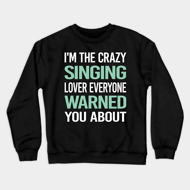 Crazy Lover Singing Crewneck Sweatshirt by Hanh Tay